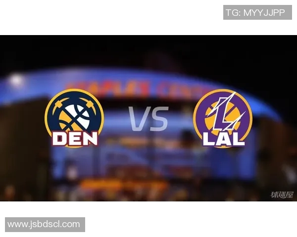 湖人对掘金比赛赛程及精彩看点分析与预测